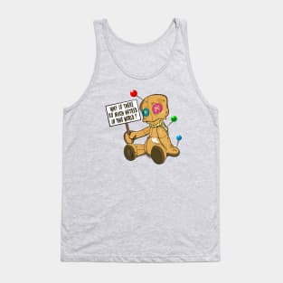 Why is the so much hatred in this world? Tank Top